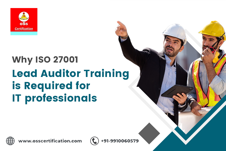 Why ISO 27001 Lead Auditor Training is Required for IT professionals